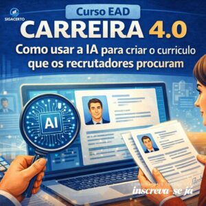Carreira 4.0: Como usar a IA para criar o currículo que os recrutadores procuram - Inscreva-se Já!
